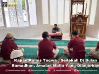 Kajian Kamis Taqwa : Sedekah Di Bulan Ramadhan, Amalan Mulia Yang Dianjurkan