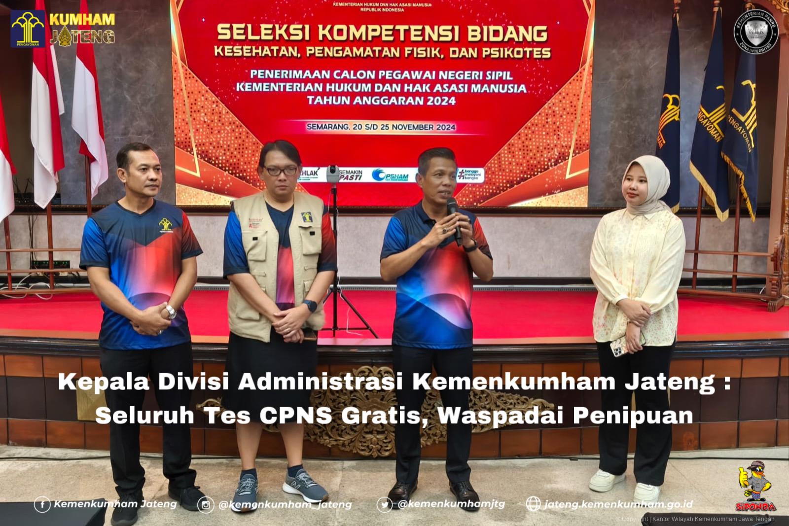 Kepala Divisi Administrasi Kemenkumham Jateng : Seluruh Tes CPNS Gratis, Waspadai Penipuan